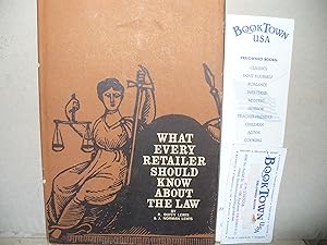 Seller image for What Every Retailer Should Know About the Law for sale by Thomas F. Pesce'