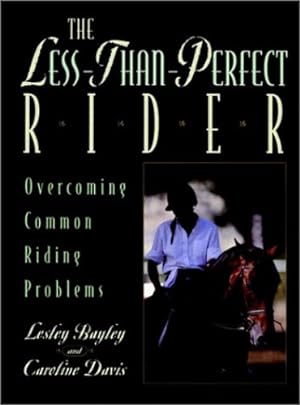 Bild des Verkufers fr The Less-Than-Perfect Rider: Overcoming Common Riding Problems. zum Verkauf von FIRENZELIBRI SRL