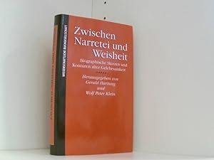 Seller image for Zwischen Narretei und Weisheit. Biographische Skizzen und Konturen alter Gelehrsamkeit. Hrsg. von Gerald Hartung und Wolf Peter Klein, for sale by Book Broker