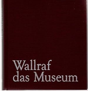 Image du vendeur pour Wallraf, das Museum mis en vente par nika-books, art & crafts GbR