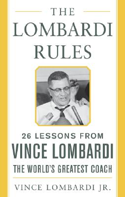 Immagine del venditore per The Lombardi Rules: 25 Lessons from Vince Lombardi--The World's Greatest Coach (Hardback or Cased Book) venduto da BargainBookStores