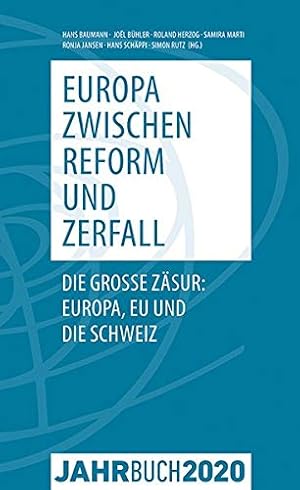 Seller image for Europa zwischen Reform und Zerfall : die grosse Zsur: Europa, EU und die Schweiz. Denknetz (Krperschaft): Jahrbuch ; 2020 for sale by nika-books, art & crafts GbR