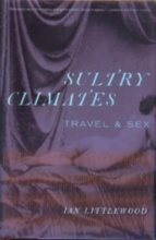 Seller image for SULTRY CLIMATES: Travel & Sex for sale by Elizabeth's Bookshops