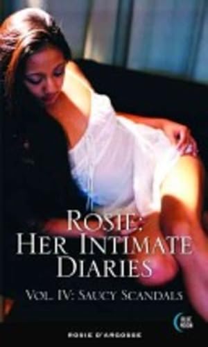 Seller image for ROSIE: HER INTIMATE DIARIES Volume IV: Saucy Scandals for sale by Elizabeth's Bookshops