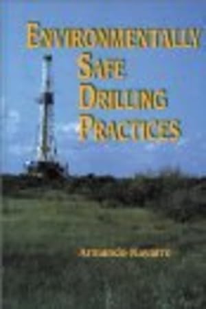 Image du vendeur pour ENVIRONMENTALLY SAFE DRILLING PRACTICES mis en vente par Elizabeth's Bookshops