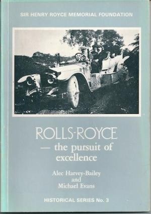 Bild des Verkufers fr Rolls-Royce - the Pursuit of excellence (Historical Series No. 3) zum Verkauf von Elizabeth's Bookshops