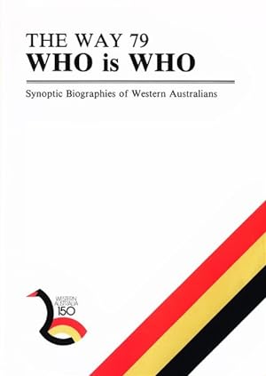 Seller image for WAY 79 WHO IS WHO: Synoptic Biographies of Western Australians, The for sale by Elizabeth's Bookshops