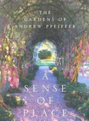 Seller image for Sense of Place, A: The Gardens of Andrew Pfeiffer for sale by Elizabeth's Bookshops