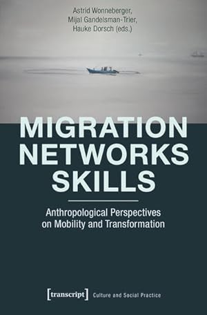 Bild des Verkufers fr Migration - Networks - Skills Anthropological Perspectives on Mobility and Transformation zum Verkauf von Bunt Buchhandlung GmbH