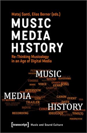 Bild des Verkufers fr Music - Media - History Re-Thinking Musicology in an Age of Digital Media zum Verkauf von Bunt Buchhandlung GmbH