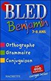 Imagen del vendedor de Bled Benjamin, 7-8 Ans : Orthographe, Grammaire, Conjugaison a la venta por RECYCLIVRE