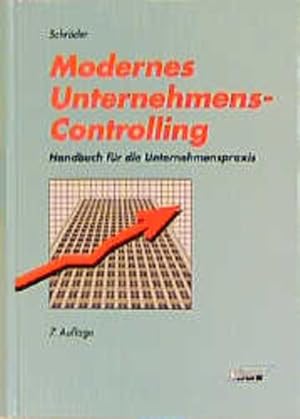 Modernes Unternehmens-Controlling : Handbuch für die Unternehmenspraxis.