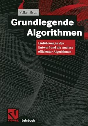Grundlegende Algorithmen : Einführung in den Entwurf und die Analyse effizienter Algorithmen. Vie...
