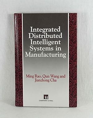 Image du vendeur pour Integrated Distributed Intelligent Systems in Manufacturing. (= Intelligent Manufacturing Series). mis en vente par Versandantiquariat Waffel-Schrder