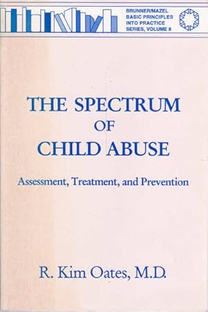 Seller image for The Spectrum Of Child Abuse: Assessment, Treatment And Prevention (Basic Principles Into Practice Series Volume 8) for sale by Goulds Book Arcade, Sydney
