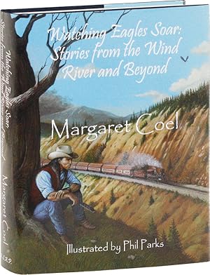 Watching Eagles Soar: Stories from the Wind River and Beyond [Signed]