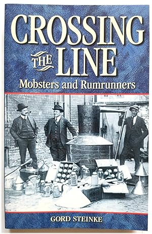 Seller image for Crossing the Line: Mobsters and Rumrunners for sale by PsychoBabel & Skoob Books