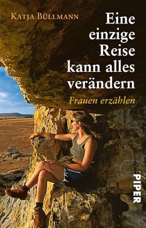 Eine einzige Reise kann alles verändern: Frauen erzählen