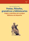 POETAS, FILÓSOFOS GRAMÁTICOS Y BIBLIOTECARIOS: ORIGEN Y NATURALEZA DE LA ANTIGUA BIBLIOTECA DE AL...