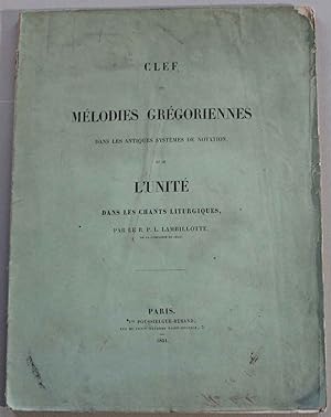 Clef des mélodies grégoriennes dans les antiques systèmes de notation et de l'unité dans les chan...