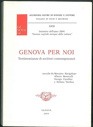 Genova per noi. Testimonianze di scrittori contemporanei raccolte da M. Bacigalupo; A. Beniscelli...
