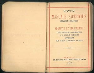 Novum Manuale Sacerdotis animarum curatoris pro aegrotis et moribundis additis compluribus benedi...