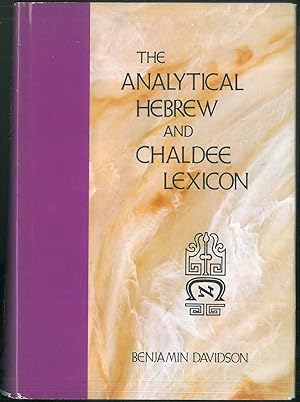 The analytical hebrew and chaldee lexicon. Every word and inflection of the hebrew old testament ...