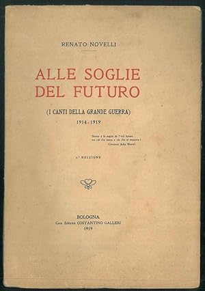 Alle soglie del futuro. (I canti della Grande Guerra) 1914-1919.