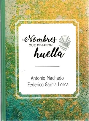 Seller image for Nombres que dejaron huella. Antonio Machado. Federico Garca Lorca . for sale by Librera Astarloa