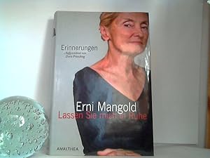 Erni Mangold: Lassen Sie mich in Ruhe. - Erinnerungen. Aufgezeichnet von Doris Priesching. - Mit ...