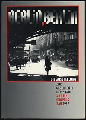 Berlin, Berlin. Die Ausstellung zur Geschichte der Stadt.