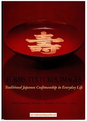 Forms, Textures, Images. Traditional Japanes Craftmanship in Everyday Life. A photo - essay by Ta...