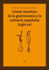 Seller image for Lneas maestras de la gastronoma y la culinaria espaolas \(siglo XX\) for sale by Agapea Libros