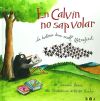 Seller image for En Calvin no sap volar: La histria d'un ocell lletraferit for sale by Agapea Libros
