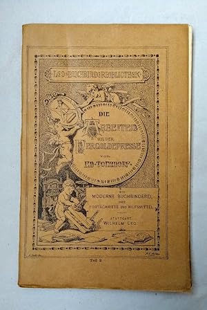 Der Gold.-Relief.- und Blinddruck. Ein Praktisches Hand- und Hilfsbuch. Mit Anhang: Die Herstellu...