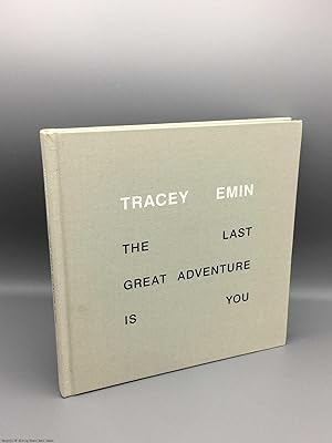 Bild des Verkufers fr Tracey Emin: the Last Great Adventure is You zum Verkauf von 84 Charing Cross Road Books, IOBA