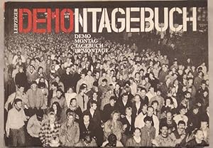 Leipziger Demontagebuch: Demo, Montag, Tagebuch, Demontage.