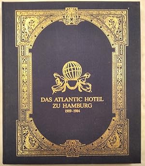 Das Atlantic-Hotel zu Hamburg: 1909 - 1984. Ein Augenzeuge berichtet.