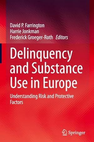 Bild des Verkufers fr Delinquency and Substance Use in Europe : Understanding Risk and Protective Factors zum Verkauf von AHA-BUCH GmbH