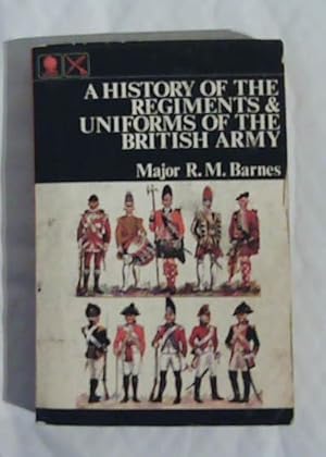 Imagen del vendedor de A History of the Regiments and Uniforms of the British Army a la venta por Blooming Lovely Books