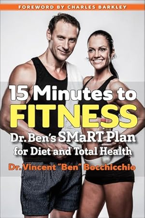 Bild des Verkufers fr 15 Minutes to Fitness : Dr. Ben's Smart Plan for Diet and Total Health zum Verkauf von GreatBookPrices