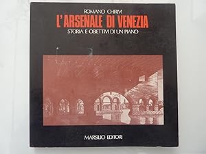 L'ARSENALE DI VENEZIA Storia e Obiettivi di un piano