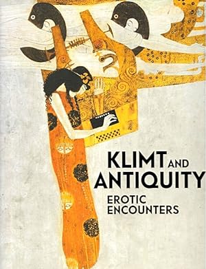 Seller image for Klimt and Antiquity: Erotic Encounters for sale by LEFT COAST BOOKS