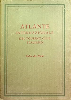 Seller image for Atlante internazionale del Touring club italiano: indice dei nomi. for sale by Studio Bibliografico Adige