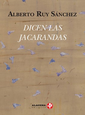 Bild des Verkufers fr Dicen las jacarandas / Alberto Ruy Snchez. zum Verkauf von Iberoamericana, Librera