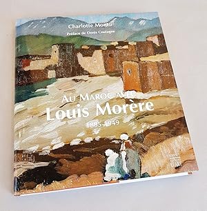 Au Maroc avec Louis Morère, 1885-1949