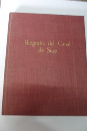 Bild des Verkufers fr BIOGRAFIA DEL CANAL DE SUEZ zum Verkauf von LIBRERIA LA CLASICA