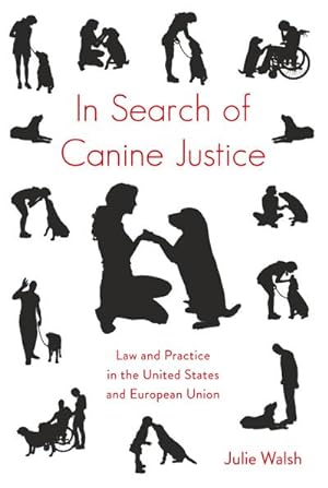 Immagine del venditore per In Search of Canine Justice: Law and Practice in the United States and European Union venduto da Rheinberg-Buch Andreas Meier eK