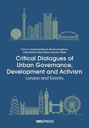 Bild des Verkufers fr Critical Dialogues of Urban Governance, Development and Activism : London & Toronto zum Verkauf von GreatBookPrices
