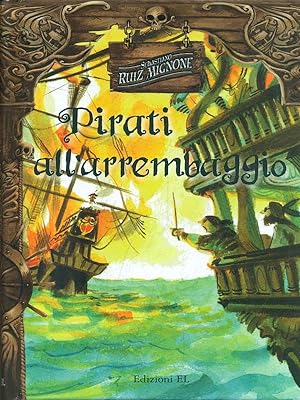 Bild des Verkufers fr Pirati all'arrembaggio zum Verkauf von Librodifaccia